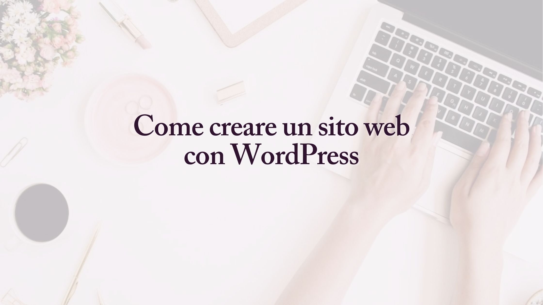 Come creare un sito web con poco budget in 5 step - Giulia Maiorana